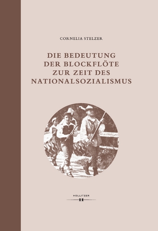 Die Bedeutung der Blockflöte zur Zeit des Nationalsozialismus - Cornelia Stelzer