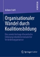 Organisationaler Wandel durch Koalitionsbildung: Eine anreiz-beitrags-theoretische Erklärung mitarbeiterinduzierter Veränderungsprozesse