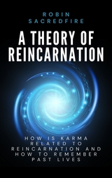 A Theory of Reincarnation - Robin Sacredfire