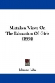 Mistaken Views on the Education of Girls (1884) - Johanne Lohse