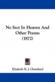No Sect In Heaven And Other Poems (1872) - Elizabeth H. J. Cleaveland