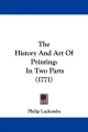 History And Art Of Printing - Philip Luckombe