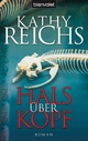 Hals über Kopf: Roman Kathy Reichs Author