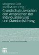 Grundschule zwischen den Ansprüchen der Individualisierung und Standardisierung - Margarete Götz; Karin Müller