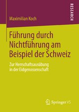 Führung durch Nichtführung am Beispiel der Schweiz - Maximilian Koch