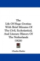 Life Of Hugo Grotius - Charles Butler