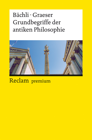 Grundbegriffe der antiken Philosophie - Andreas Bächli; Andreas Graeser