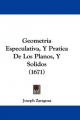Geometria Especulativa, Y Pratica De Los Planos, Y Solidos (1671) - Joseph Zaragoza
