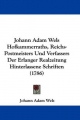 Johann Adam Wels Hofkammerraths, Reichs-Postmeisters Und Verfassers Der Erlanger Realzeitung Hinterlassene Schriften (1786)