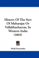 History Of The Sect Of Maharajas Or Vallabhacharyas, In Western India (1865) - Mulji Karsandas