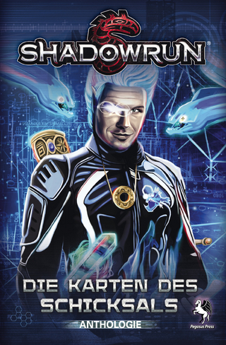 Shadowrun: Die Karten des Schicksals - Pegasus Spiele GmbH; Michael A. Stackpole; Jennifer Brozek; Jason M. Hardy; Russel Zimmerman; R. L.