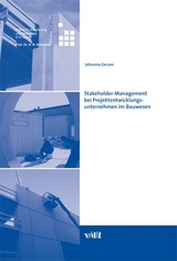 Stakeholdermanagement bei Projektentwicklungsunternehmen im Bauwesen - Johanna K Gerum