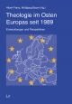 Theologie im Osten Europas seit 1989 - Albert Franz; Wolfgang Baum