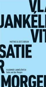 Satie und der Morgen - Vladimir Jankélévitch