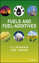 Fuels and Fuel-Additives - S. P. Srivastava; Jenõ Hancsók