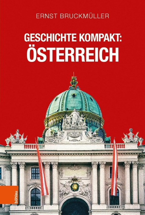 Geschichte kompakt: Österreich -  Ernst Bruckmüller