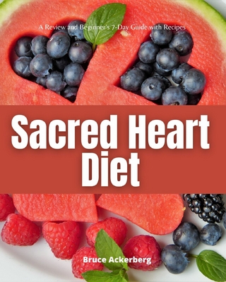 Sacred Heart Diet - Bruce Ackerberg