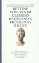 Clemens Brentano's Frühlingskranz. Die Günderode