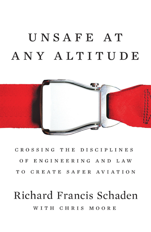Unsafe at Any Altitude -  Richard Francis Schaden
