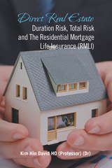 Direct Real Estate Duration Risk, Total Risk and the Residential Mortgage Life Insurance (Rmli) -  Kim Hin David HO