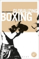 Globalizing Boxing - Kath Woodward