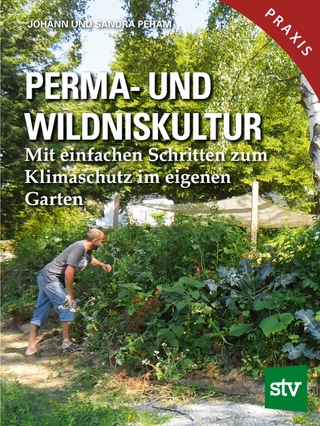Perma- und Wildniskultur - Johann Peham; Sandra Peham