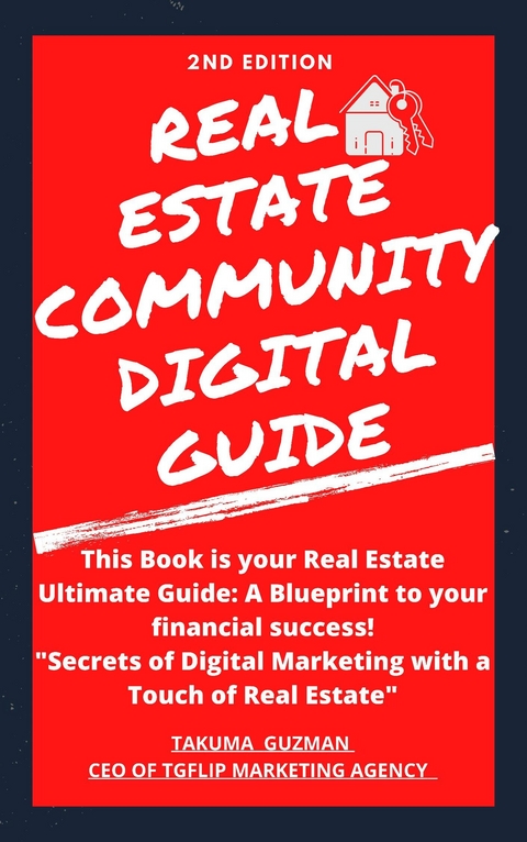Real Estate Community Digital Guide Book 2ND Edition -  Takuma Guzman