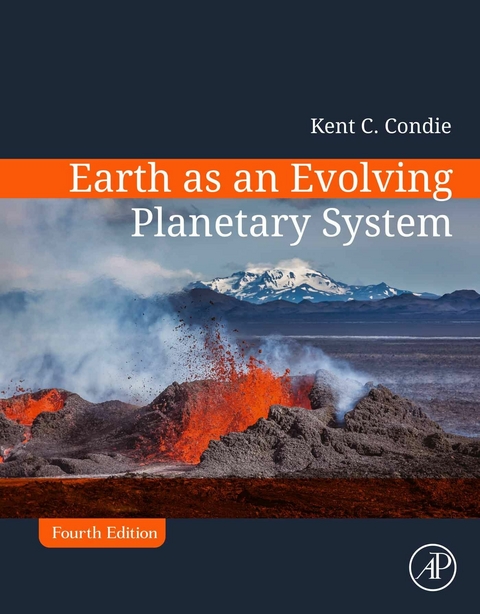 Earth as an Evolving Planetary System -  Kent C. Condie