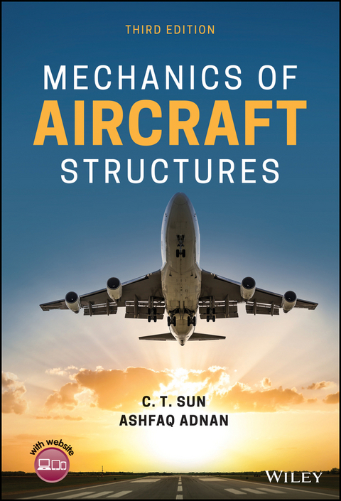 Mechanics of Aircraft Structures -  Ashfaq Adnan,  C. T. Sun