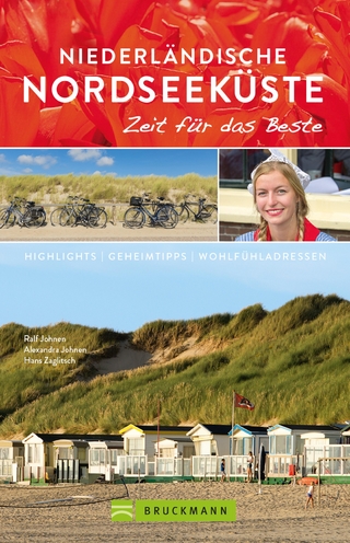 Bruckmann Reiseführer Niederländische Nordseeküste: Zeit für das Beste - Ralf Johnen; Alexandra Johnen; Hans Zaglitsch