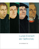 Lucas Cranach der Schnellste: Katalogbuch zur Ausstellung "Lucas Cranach in Bremen" 17. Mai bis 23. August 2009 Kunstsammlungen Böttcherstraße Bremen