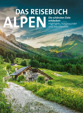Das Reisebuch Alpen. Die schönsten Ziele entdecken - Eugen E. Hüsler