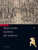 Historisches Lexikon der Schweiz (HLS). Gesamtwerk. Deutsche Ausgabe / Locarnini - Muoth Schwabe Author