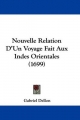 Nouvelle Relation D'Un Voyage Fait Aux Indes Orientales (1699)