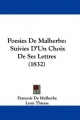 Poesies de Malherbe: Suivies D'Un Choix de Ses Lettres (1832)