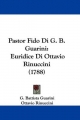 Pastor Fido Di G. B. Guarini: Euridice Di Ottavio Rinuccini: Euridice Di Ottavio Rinuccini (1788)