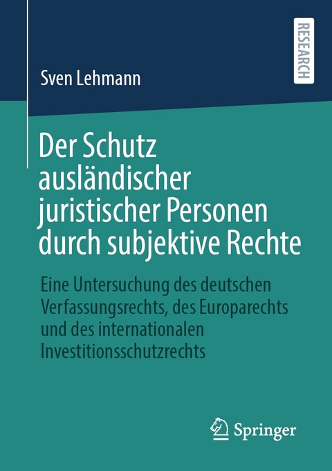 Der Schutz ausländischer juristischer Personen durch subjektive Rechte -  Sven Lehmann