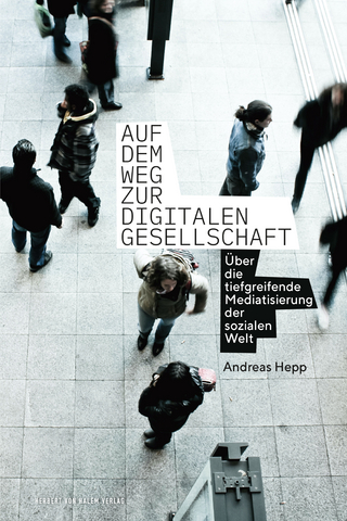 Auf dem Weg zur digitalen Gesellschaft - Hepp Andreas