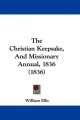 Christian Keepsake, And Missionary Annual, 1836 (1836) - William Ellis