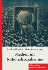 Medien im Nationalsozialismus - Neitzel, Sönke; Heidenreich, Bernd