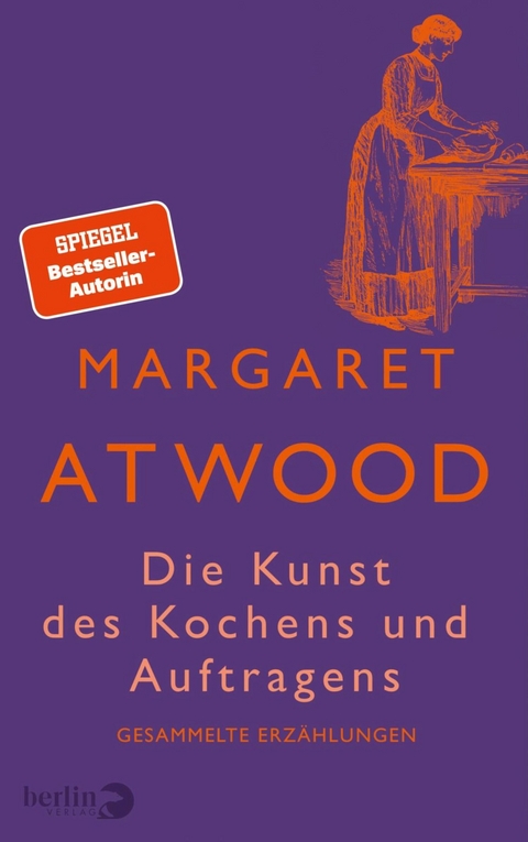 Die Kunst des Kochens und Auftragens - Margaret Atwood