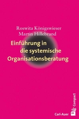 Einführung in die systemische Organisationsberatung - Königswieser, Roswita; Hillebrand, Martin