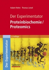 Der Experimentator: Proteinbiochemie/Proteomics - Hubert Rehm, Thomas Letzel