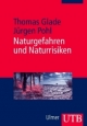 Naturgefahren und Naturrisiken - Thomas Glade; Jürgen Pohl