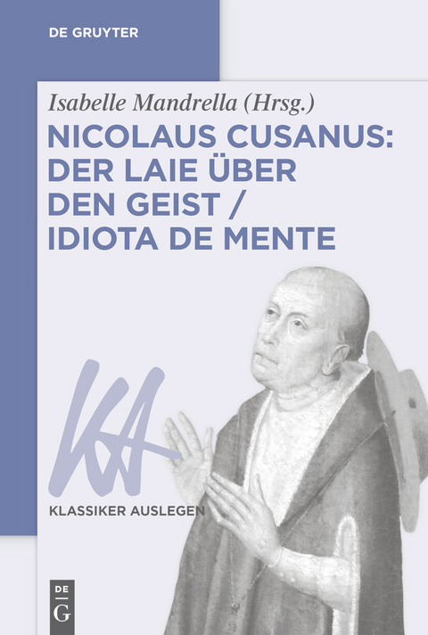 Nicolaus Cusanus: Der Laie über den Geist / Idiota de mente - 