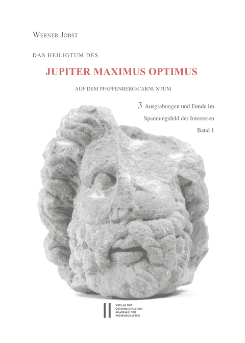 Das Heiligtum des Jupiter Optimus Maximus auf dem Pfaffenberg/Carnuntum -  Werner Jobst