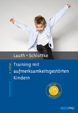 Training mit aufmerksamkeitsgestörten Kindern - Lauth, Gerhard W.; Schlottke, Peter F.