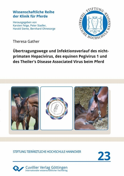 &#xDC;bertragungswege und Infektionsverlauf des nicht-primaten Hepacivirus, des equinen Pegivirus 1 und des Theiler&#x2019;s Disease Associated Virus beim Pferd -  Theresa Gather
