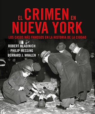 El crimen en Nueva York - Bernard Whalen; Philip Messing; Robert Mladinich