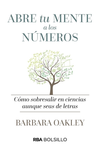 Abre tu mente a los números - Barbara Oakley